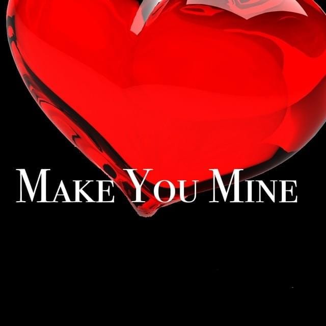 Make You Mine