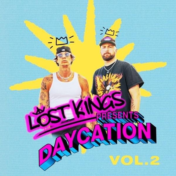 Lost Kings Presents: Daycation Vol. 2 (DJ Mix)