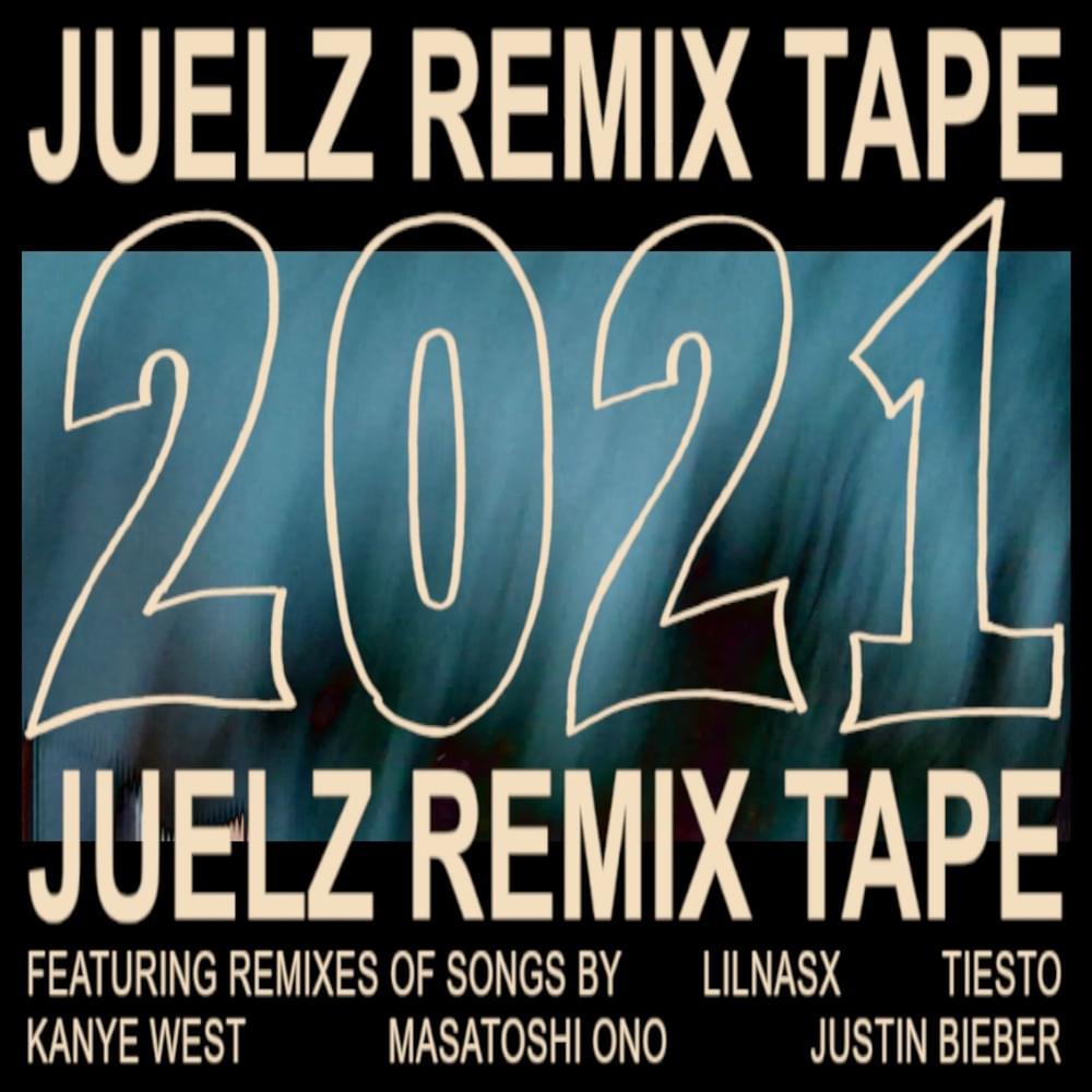 2021 Juelz Remix Tape