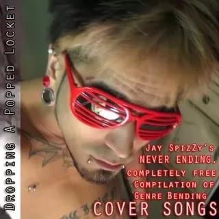 Jay Spizzy’s Never Ending, Completely FREE Compilation Of Genre Bending Cover Songs 