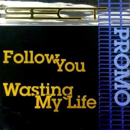 Follow You / Wasting My Life - Single