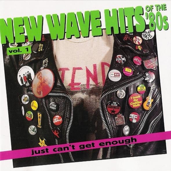 Just Can’t Get Enough: New Wave Hits of the ’80s, Vol. 1