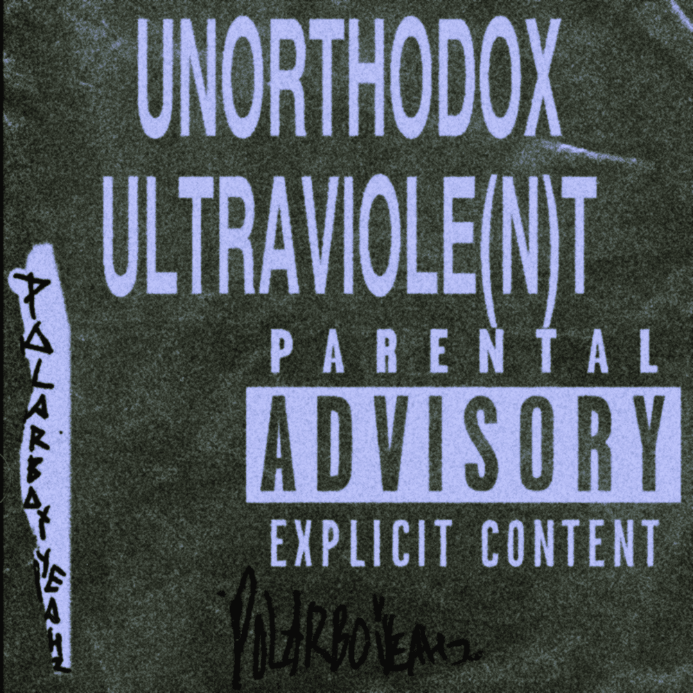 UNORTHODOX / ULTRAVIOLE(N)T