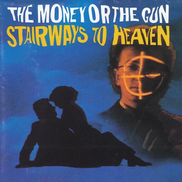 The Money or the Gun - Stairways to Heaven