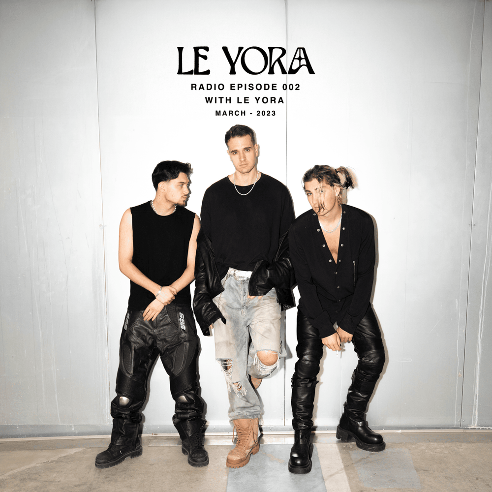 LE YORA Radio, Episode 002 (DJ Mix)