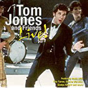 Tom Jones and Friends Live!