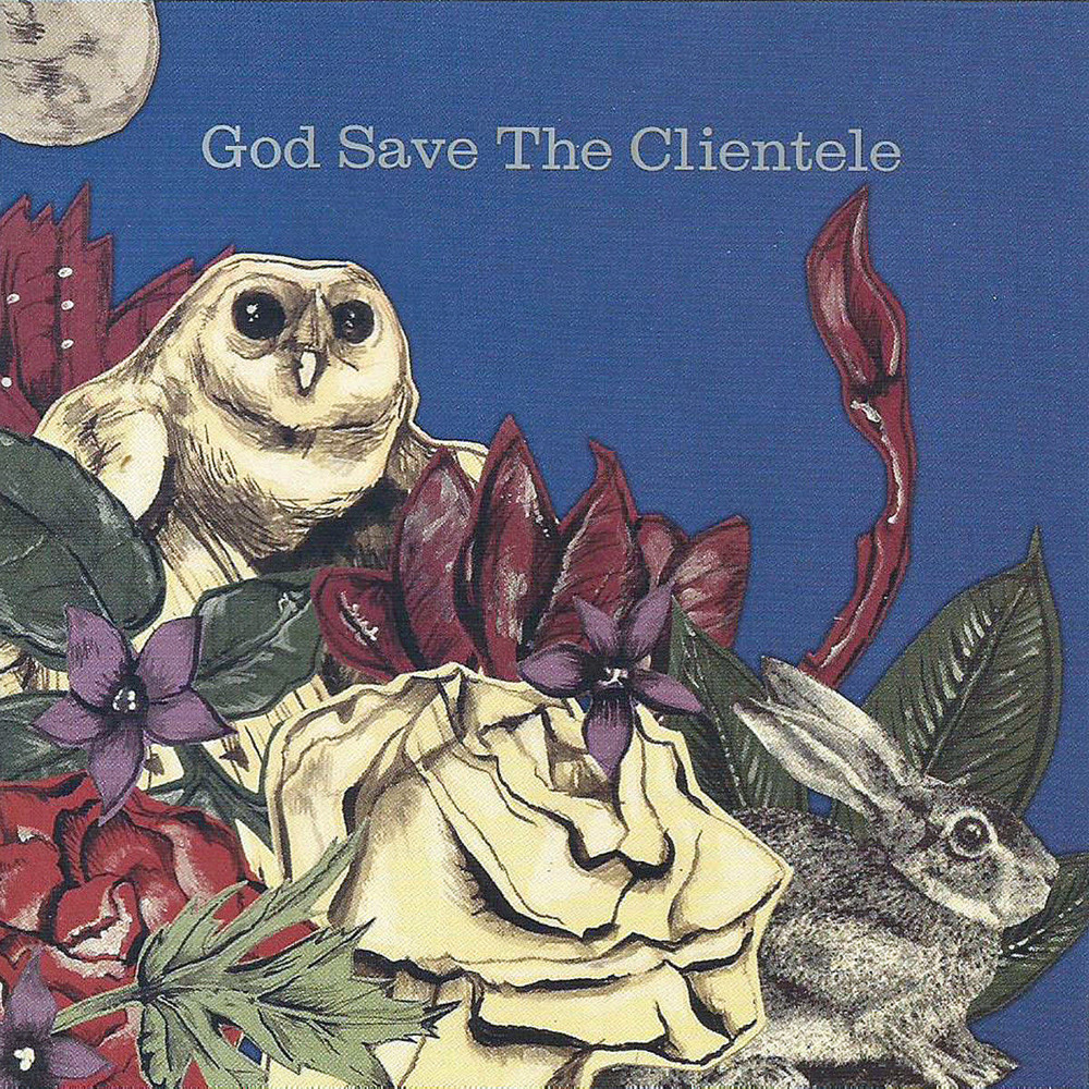 God Save The Clientele