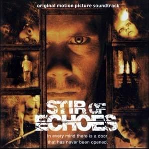 Stir of Echoes (Original Motion Picture Soundtrack)