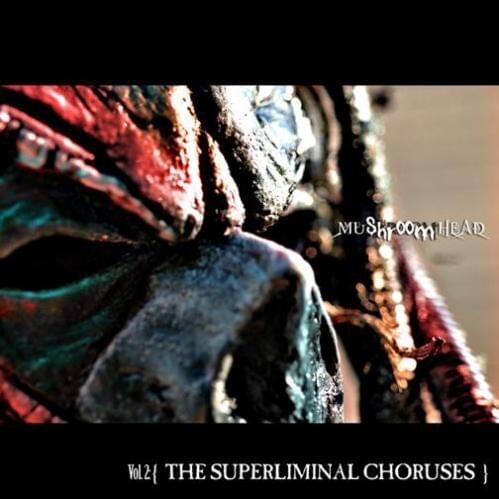 Vol. 2 : (The Superliminal Choruses)
