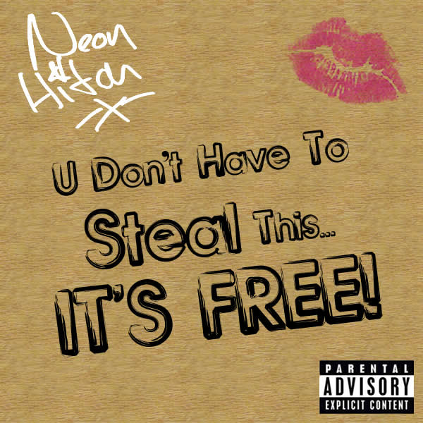 U Don’t Have To Steal This...It’s Free!