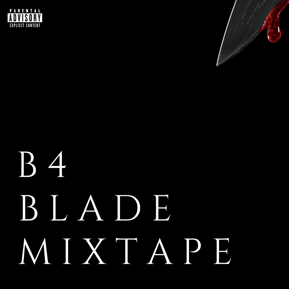 B4 THE BLADE MIXTAPE