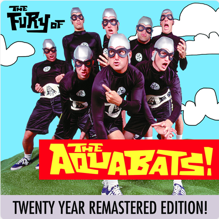 The Fury of the Aquabats! (2018 Remastered Edition)