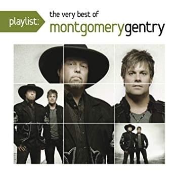 Playlist: The Very Best of Montgomery Gentry