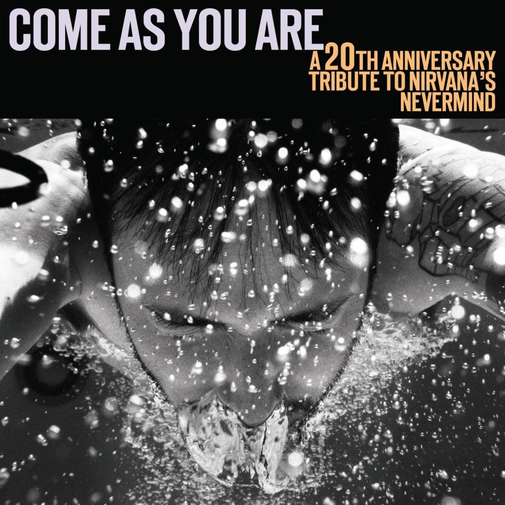Come As You Are: A 20th Anniversary Tribute To Nirvana’s ‘Nevermind’