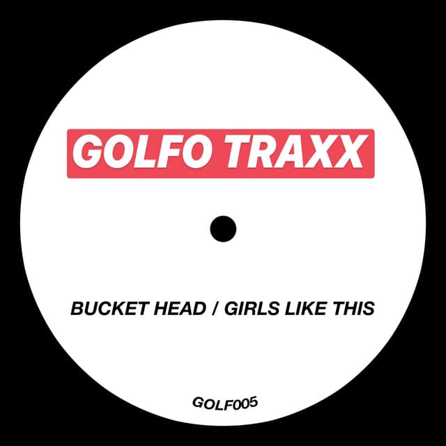 BUCKET HEAD / GIRLS LIKE THIS