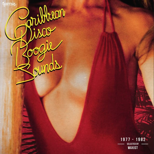 Caribbean Disco Boogie Sounds (1977-1982 Selected by Waxist)
