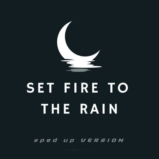 Set Fire To The Rain (Sped Up Version) [Remix]