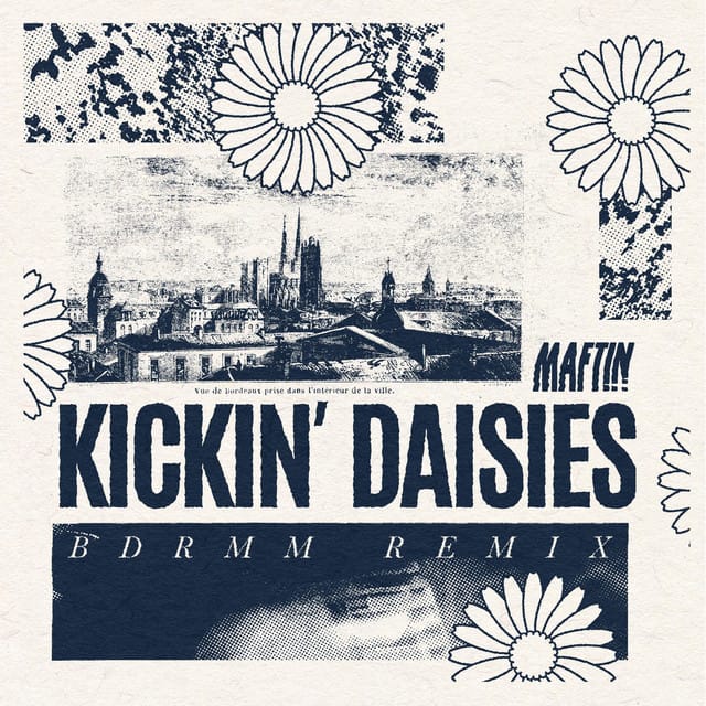 Kickin' Daisies (Bdrmm Remix)