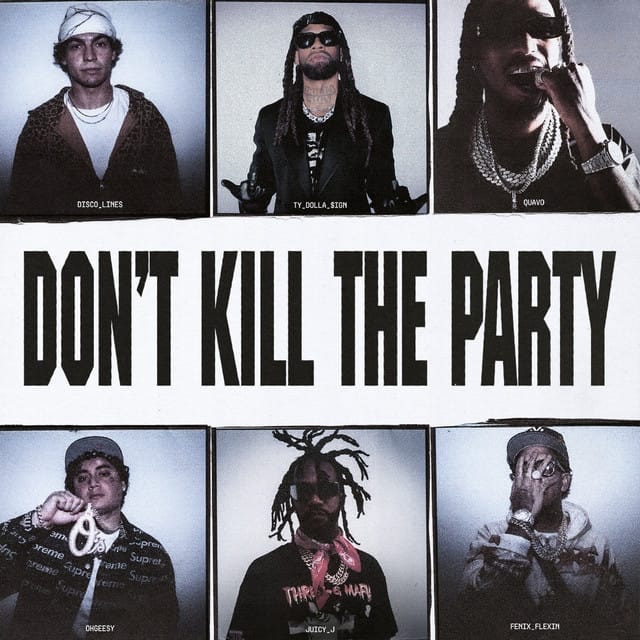 DON’T KILL THE PARTY (feat. Tyga, Shoreline Mafia & Quavo) [Coast 2 Coast]