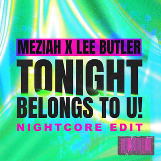 Tonight Belongs To U! (Nightcore Edit)