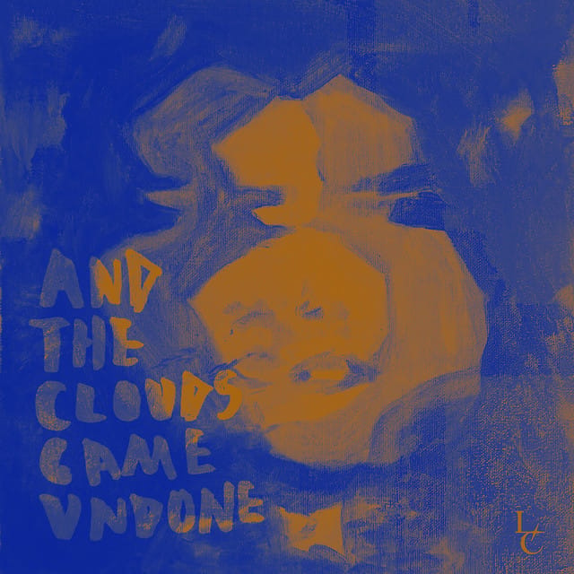And The Clouds Came Undone - EP