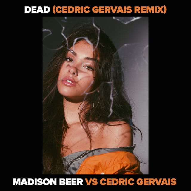 Dead (Madison Beer vs. Cedric Gervais) [Cedric Gervais Remix]