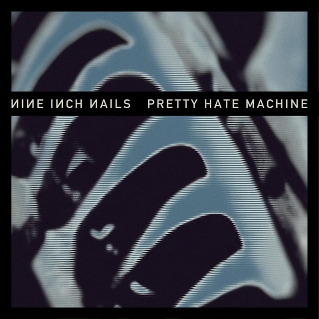 Pretty Hate Machine [2010 Remaster]