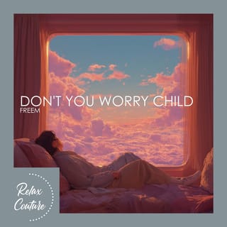 Don't You Worry Child