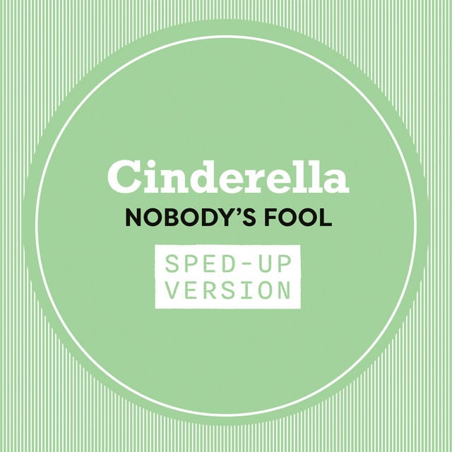 Nobody’s Fool (sped up)