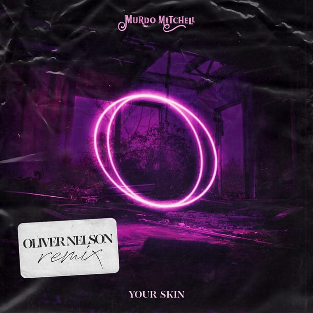 Your Skin (Oliver Nelson remix)