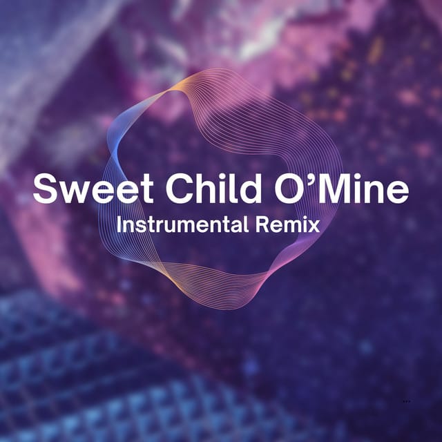 Sweet Child O' Mine Instrumental Remix - Single