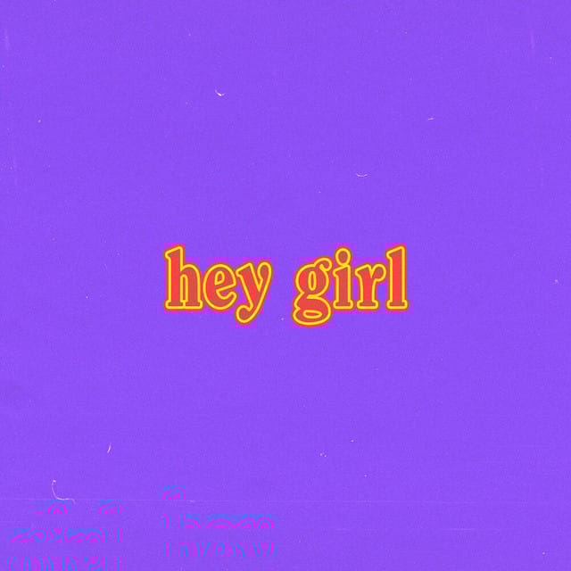 hey girl