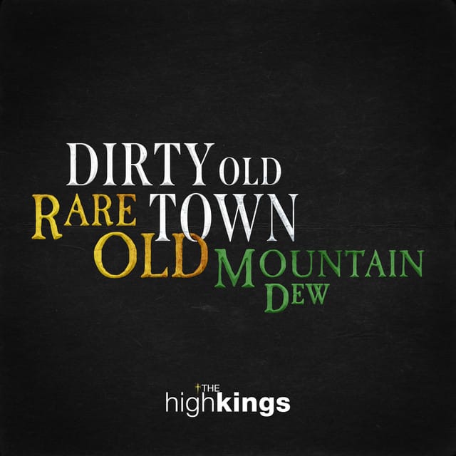 Dirty Old Town / Rare Old Mountain Dew - Single