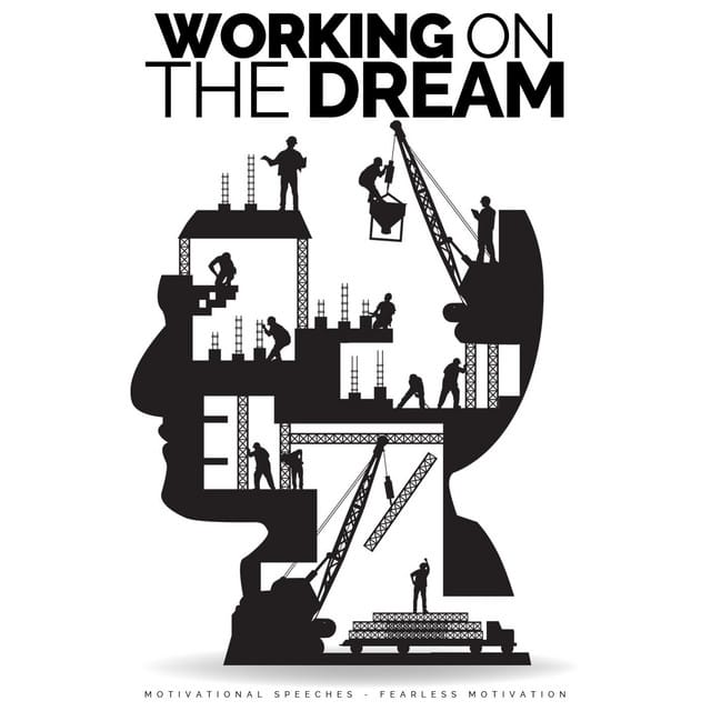 Working on the Dream (Motivational Speeches)