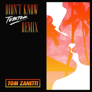 Didn't Know (Tobtok Remix)