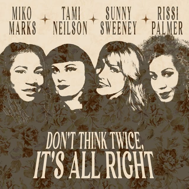 Don’t Think Twice, It’s All Right