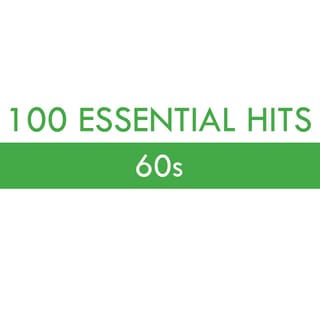 100 Essential Hits - 60s