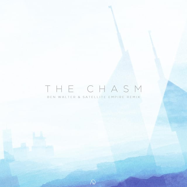 The Chasm (Ben Walter and Satellite Empire remix)
