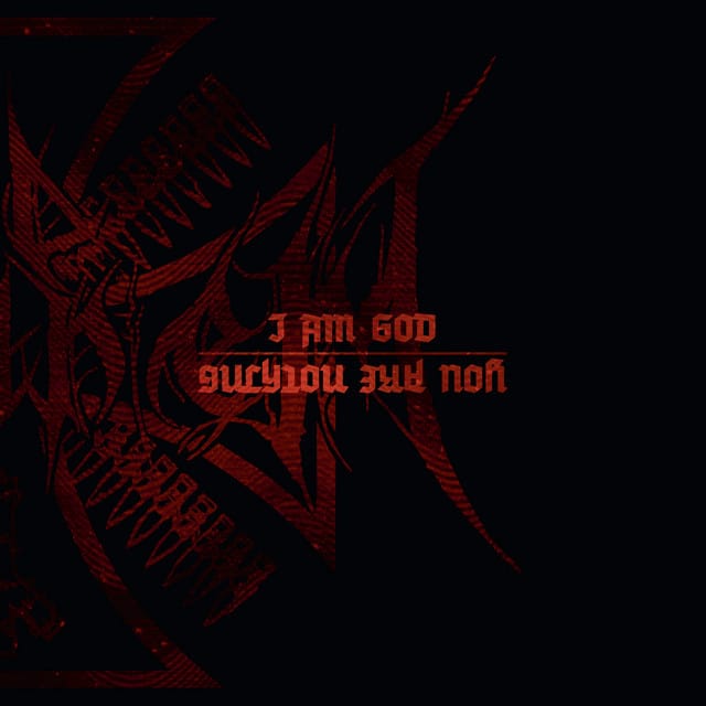 I Am God / You Are Nothing