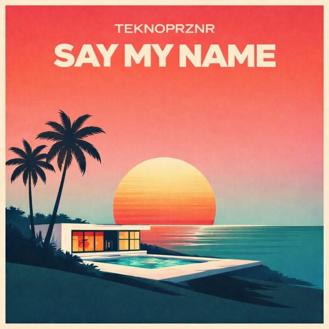 Say My Name - Single