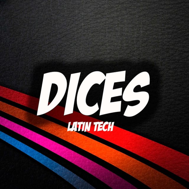 Dices Latin Tech (Radio Edit)