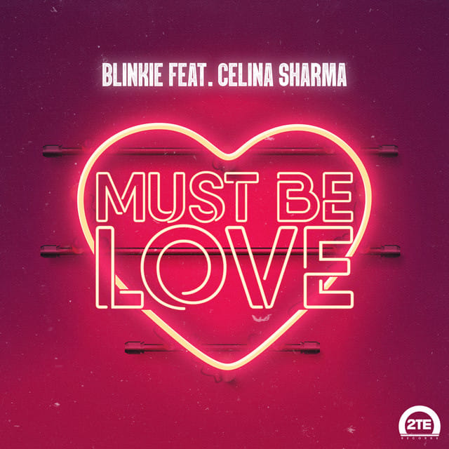 Must Be Love (feat. Celina Sharma) - Single