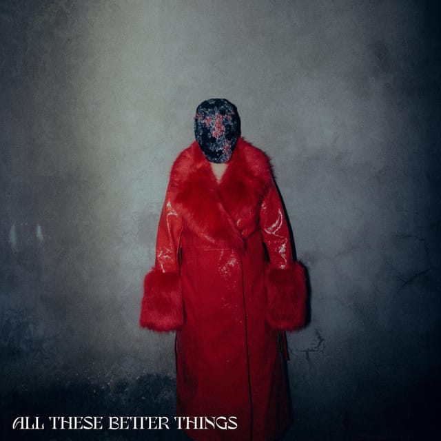 All These Better Things