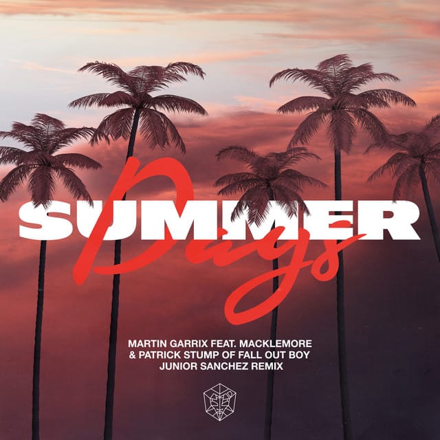 Summer Days (feat. Macklemore & Patrick Stump of Fall Out Boy) [Junior Sanchez Extended Remix]