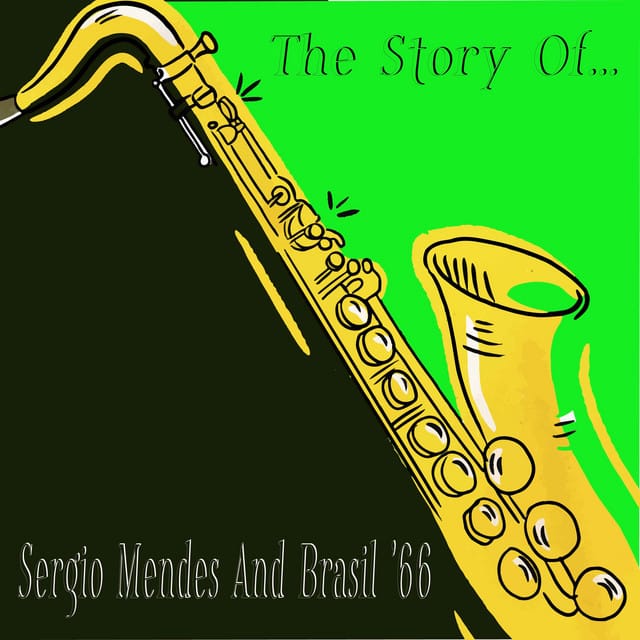 The Story Of... Sergio Mendes And Brasil '66