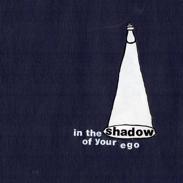In The Shadow Of Your Ego