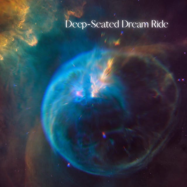 Deep-Seated Dream Ride - Single