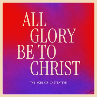 All Glory Be to Christ