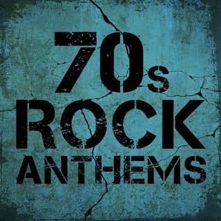 70's Rock Anthems