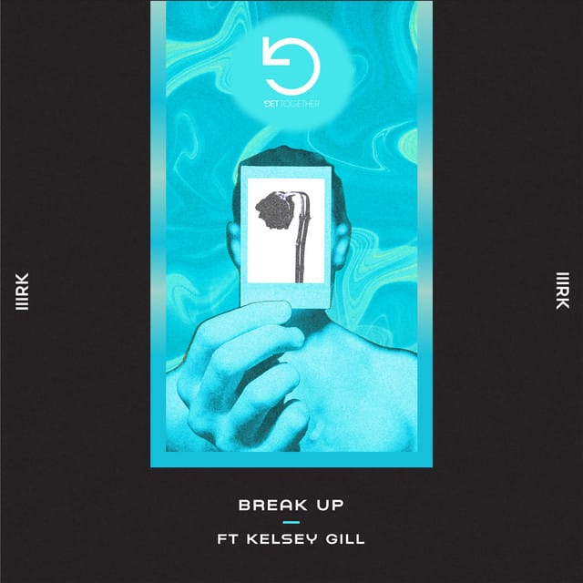 Break Up (feat. Kelsey Gill) - Single